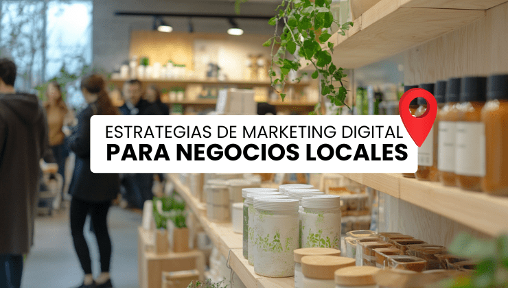 Estrategias de marketing digital para locales