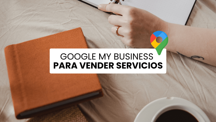 Google My Business para vender servicios en linea